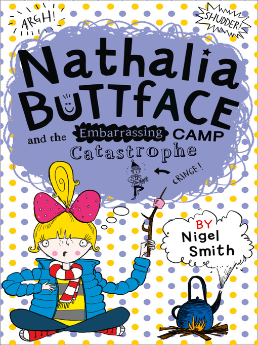 Title details for Nathalia Buttface and the Embarrassing Camp Catastrophe by Nigel Smith - Available